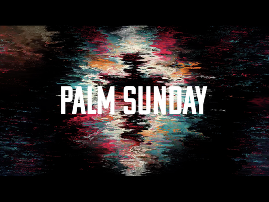 Distorted 2 Palm Sunday