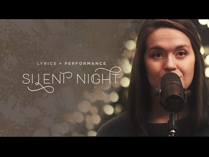 Silent Night Performance + Lyrics