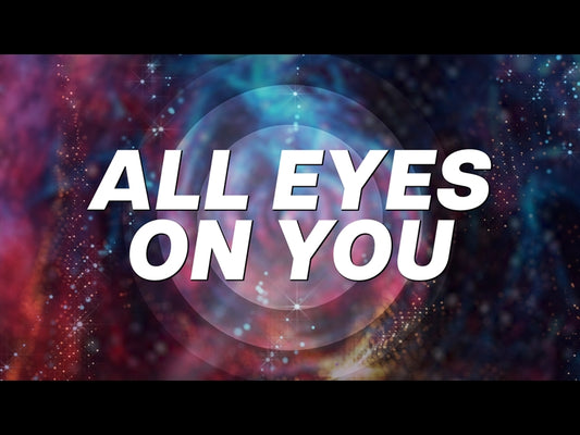 All Eyes On You
