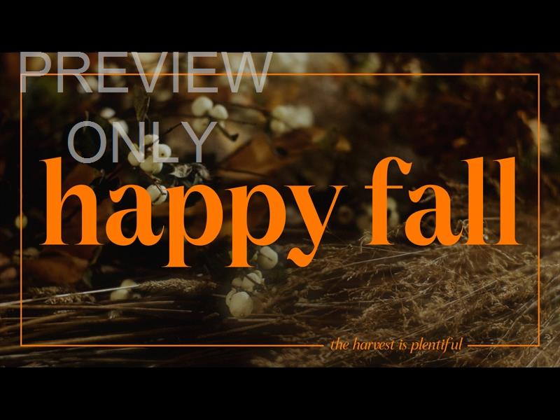 Flora Fall Happy Fall Still