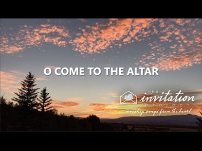 O Come To The Altar