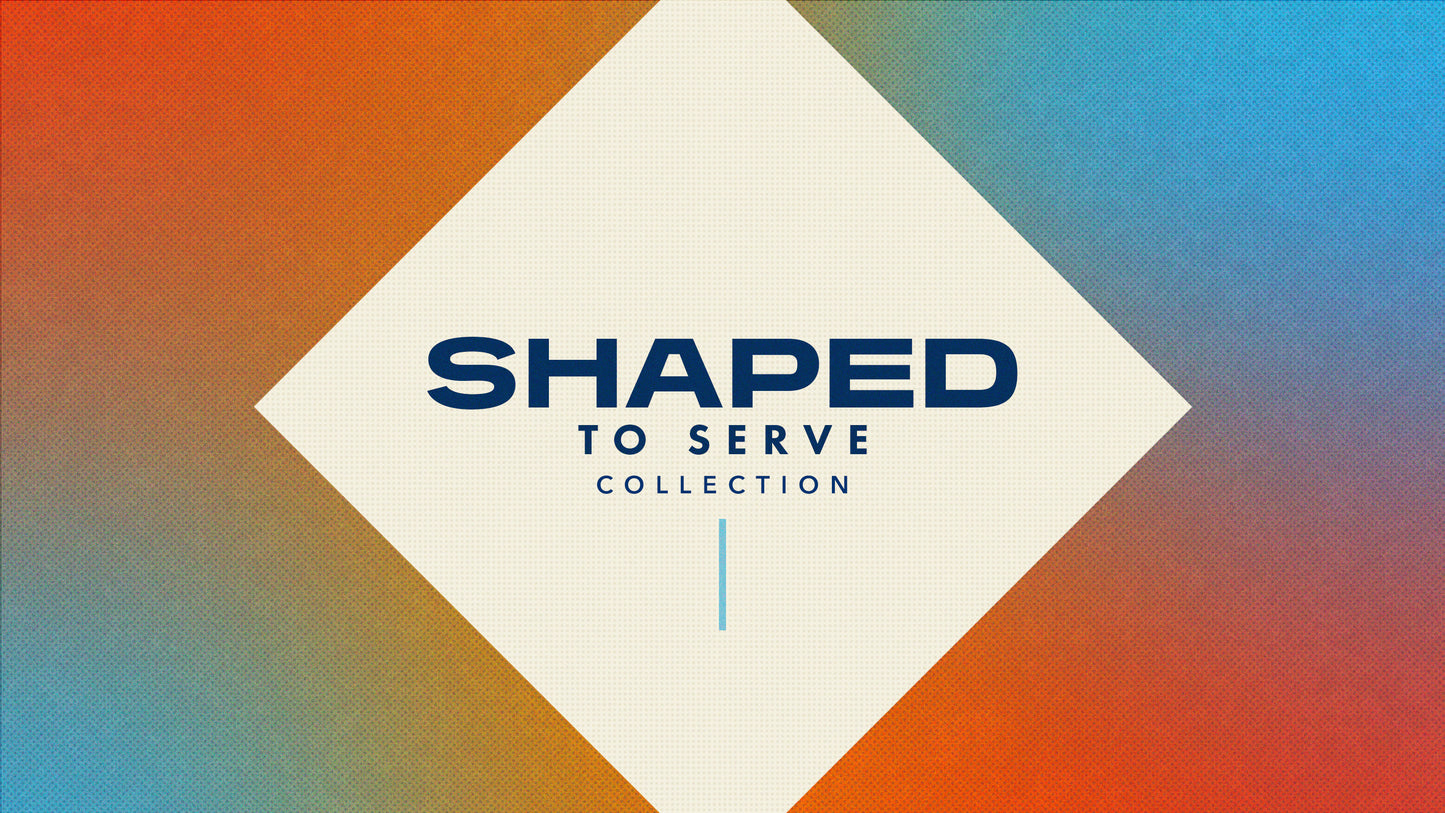 Shaped To Serve Collection