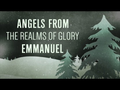 Angels From The Realms Of Glory | Emmanuel