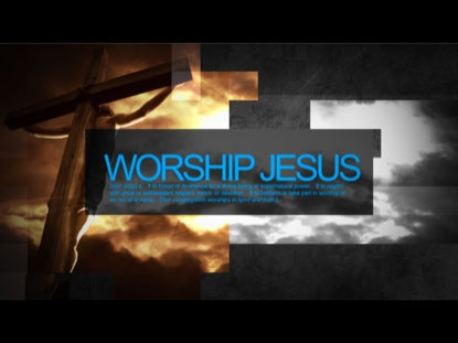 Worship Jesus