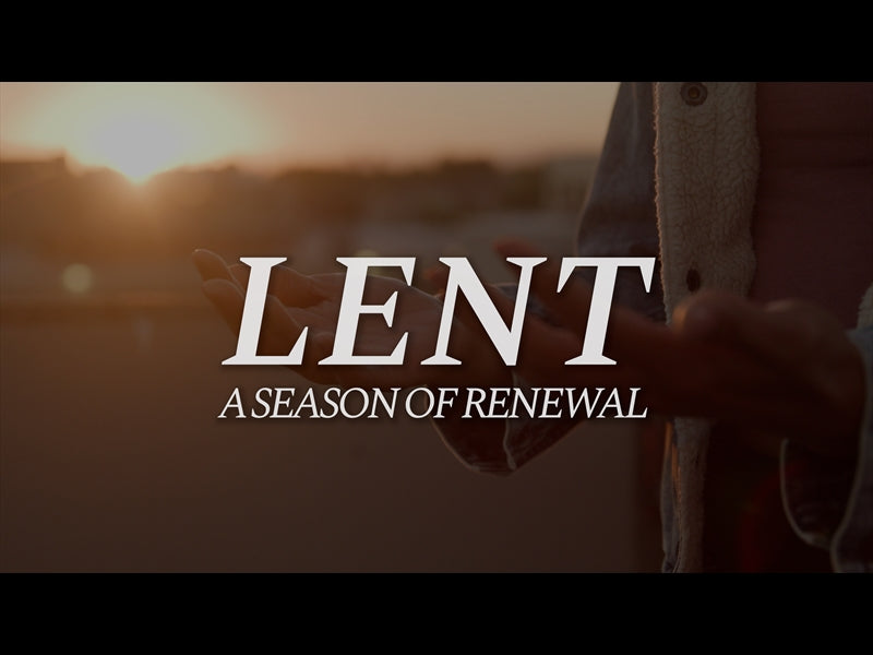 Lent - A Season Of Renewal