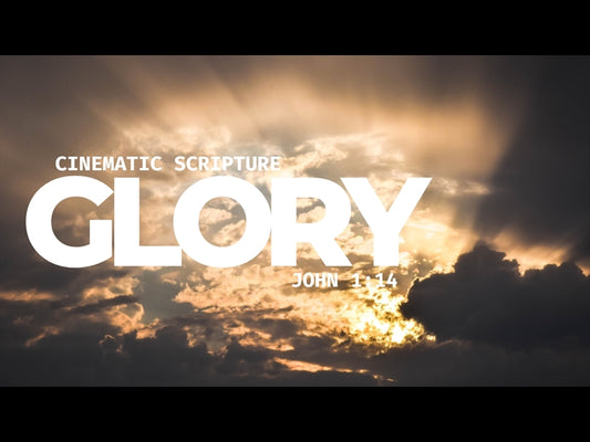 Cinematic Scripture: Glory