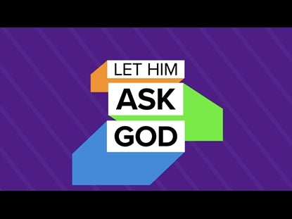 Let Him Ask God (James 1:5)