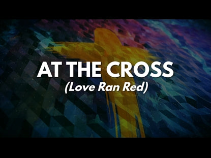 At The Cross (Love Ran Red) - Kids