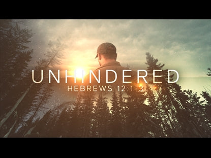 Unhindered (Hebrews 12:1-3)
