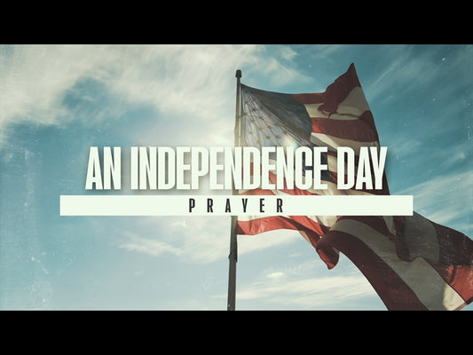 An Independence Day Prayer