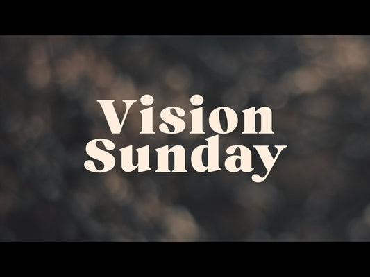 Be Still Vision Sunday