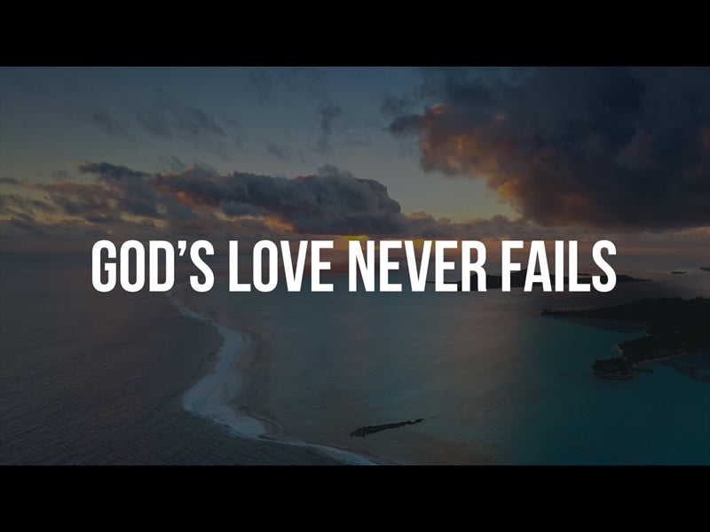 God's Love Never Fails