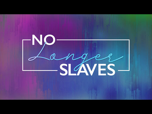 No Longer Slaves
