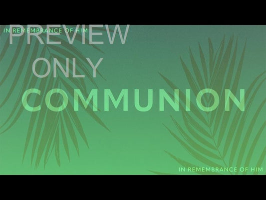 Risen Palms Communion Still