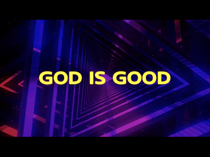 God Is Good