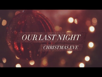 Our Last Night (Christmas Eve)