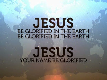 Be Glorified