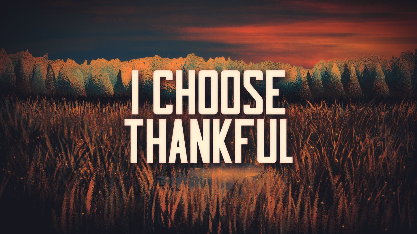 I Choose Thankful Title Still