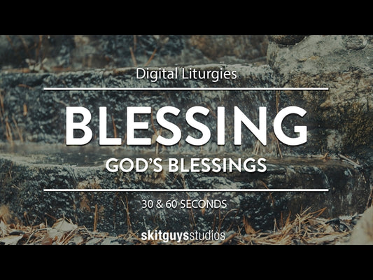 Digital Liturgy God's Blessings: Blessing