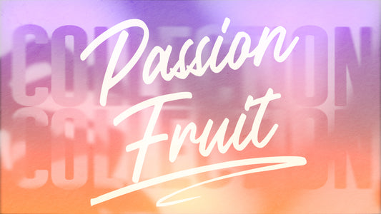 Passion Fruit Collection