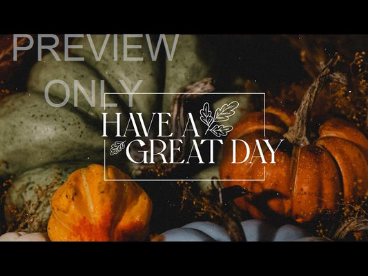 Fall Have A Great Day
