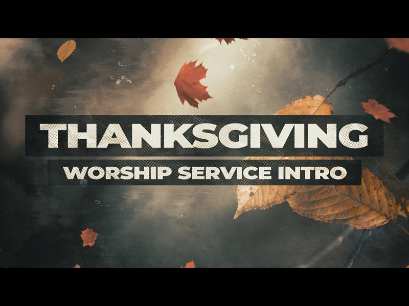 Thanksgiving Worship Service Intro