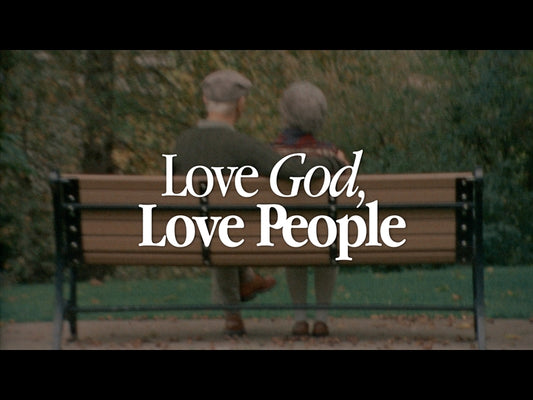 Love God, Love People