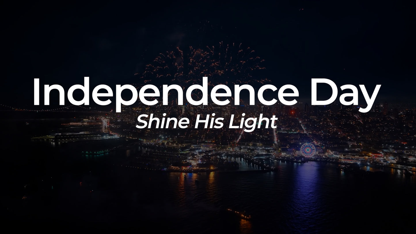 Independence Day Shine His Light