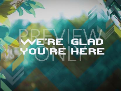 We're Glad You're Here