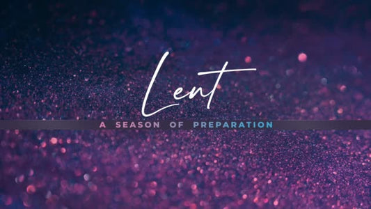 Glorious Easter Lent