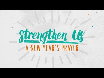 Strengthen Us - A New Year's Prayer