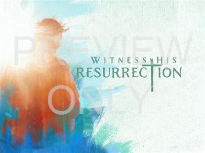 Witness His Resurrection: Series Still