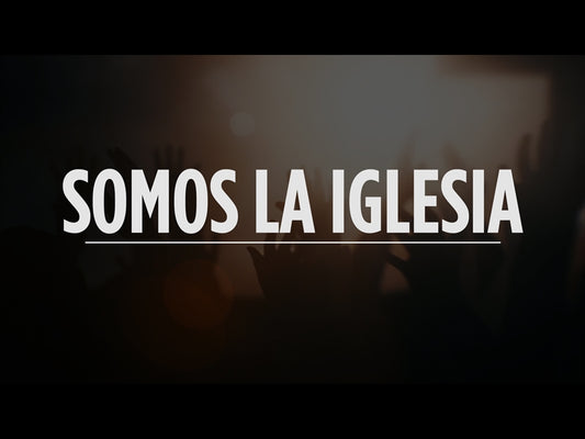Somos La Iglesia