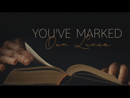 You've Marked Our Lives