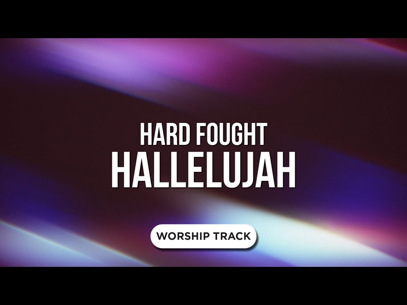 Hard Fought Hallelujah