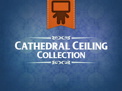 Cathedral Ceiling Collection
