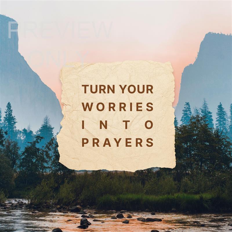 Worries Into Prayers