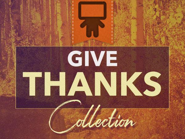 Give Thanks Collection