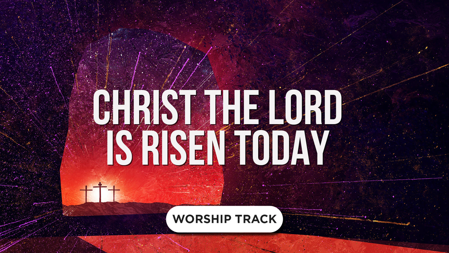 Christ The Lord Is Risen Today