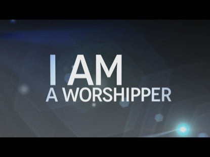I Am A Worshiper