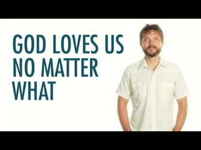 God Loves Us No Matter What