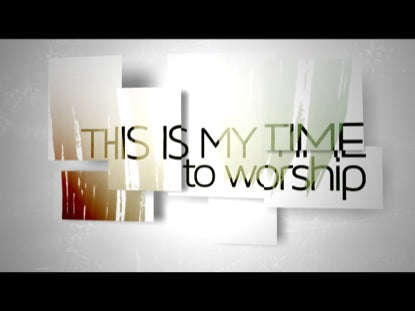 My Time To Worship