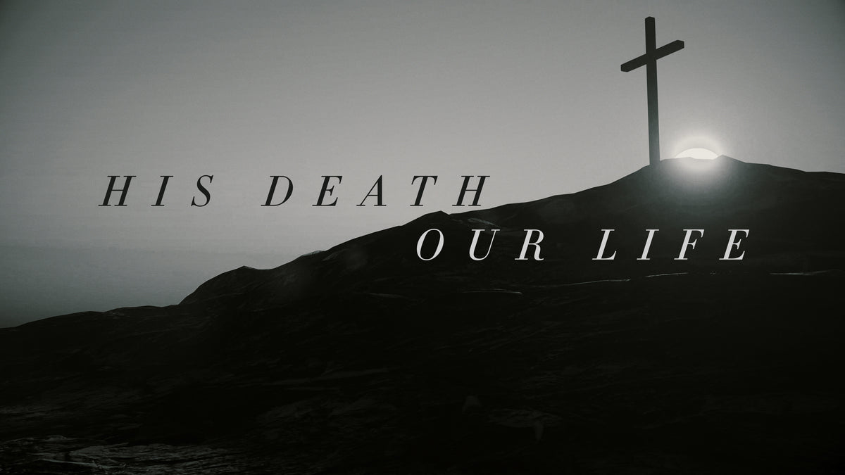His Death Our Life Good Friday