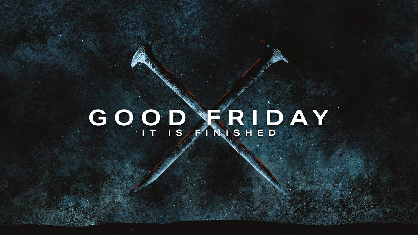 Easter Risen: Good Friday 02