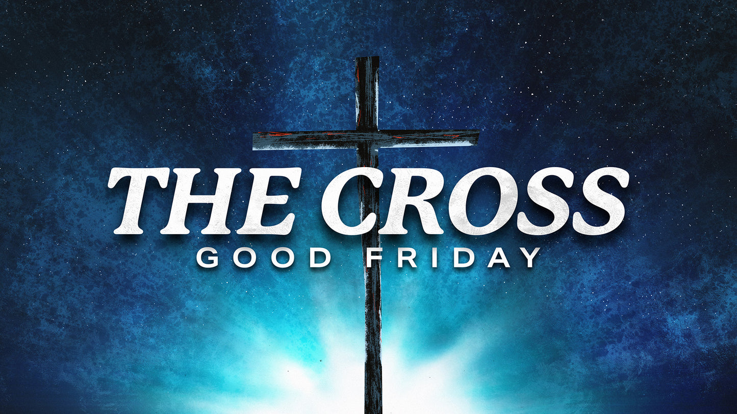The Cross - Good Friday