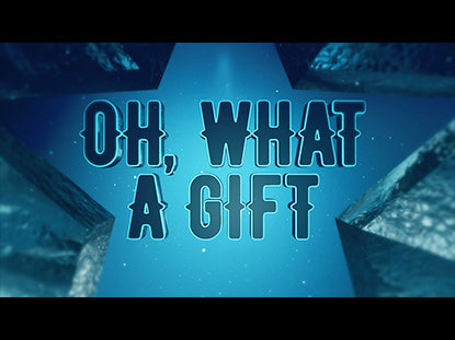 Oh What A Gift