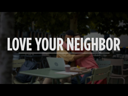 Love Your Neighbor