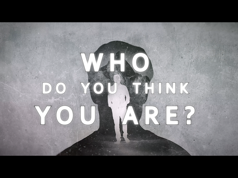 Identity - Who Do You Think You Are