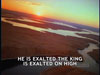 He Is Exalted