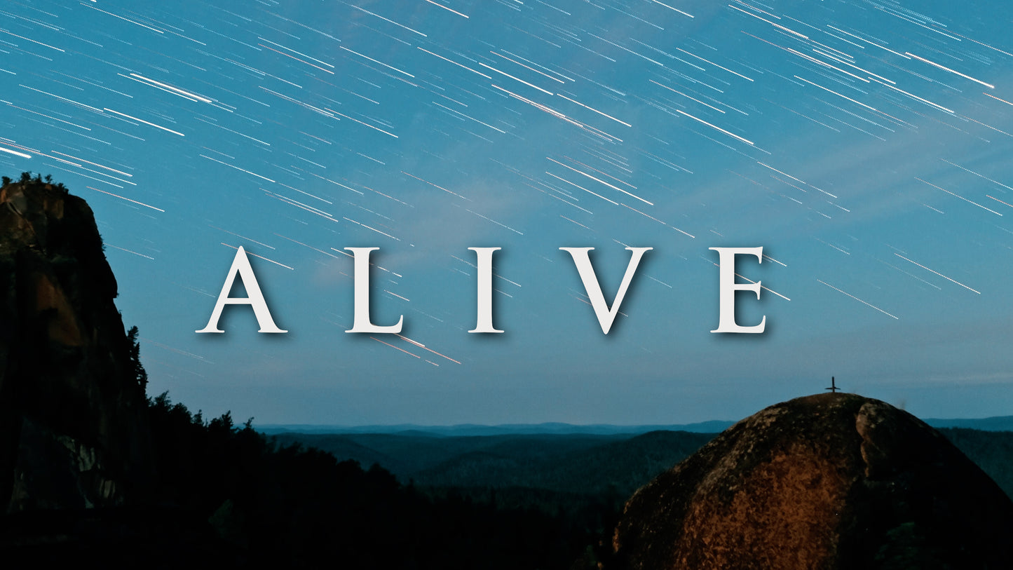 Alive (Easter Opener)